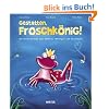 Gestatten, Froschk�nig!: Ein Kindermusical zum Anh�ren, Mitsingen und Anschauen