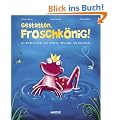 Gestatten, Froschk�nig!: Ein Kindermusical zum Anh�ren, Mitsingen und Anschauen