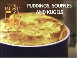 Puddings, Souffles and Kugels (The Best 50) (The Best 50)