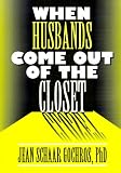 When Husbands Come Out of the Closet (Haworth Series on Women: No. 1) (Haworth Series on Women: No. 1)