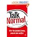 Talk Normal: Stop the Business Speak, Jargon and Waffle