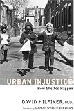Urban Injustice: How Ghettos Happen