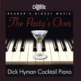 The Party`s Over: Dick Hyman Cocktail Piano