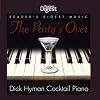The Party's Over: Dick Hyman Cocktail Piano