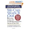 We Can Work It Out: How to Solve Conflicts, Save Your Marriage (Perigee)