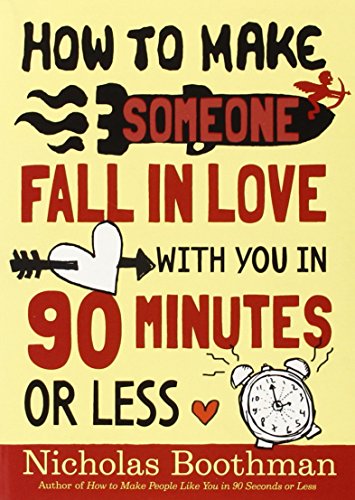 How to Make Someone Fall in Love With You in 90 Minutes or Less
