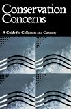 Conservation Concerns: A Guide for Collectors and Curators