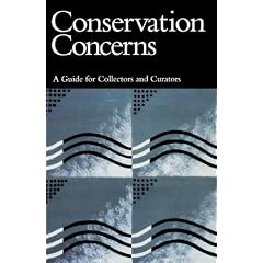Conservation Concerns: A Guide for Collectors and Curators