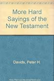 More hard sayings of the New Testament