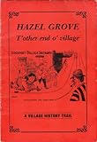 Hazel Grove : t'other end o' village : a village history trail