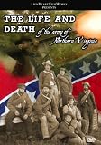 The Life and Death of the Army of Northern Virginia