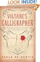 Voltaire's Calligrapher: A Novel