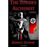The Tower's Alchemist: The Gray Tower Trilogy ~ Alesha Escobar