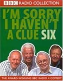 I'm Sorry I Haven't a Clue: v.6: Vol 6 (BBC Radio Collection)