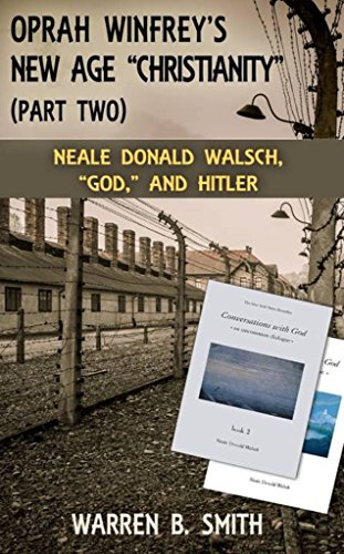 Oprah Winfrey's New Age Christianity Part 2: Neale Donald Welsch, 