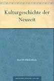 Kulturgeschichte der Neuzeit - Egon Friedell
