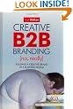 Creative B2B Branding (No Really): Building a Creative Brand in a Business World