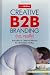 Creative
B2B
Branding
(No
Really):
Building
a
Creative
Brand
in
a
Business
World