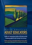 North American Adult Educators: Phyllis M. Cunningham Archive of Quintessential Autobiographies for the Twenty-First Century