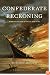 Confederate Reckoning: Power and Politics in the Civil War South