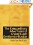 The Extraordinary Adventures of Arsene Lupin  Gentleman-Burglar