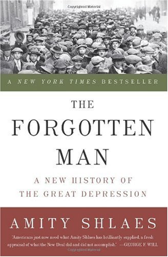 The Forgotten Man: A New History of the Great Depression