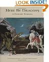 Here Be Dragons: A Fantastic Bestiary