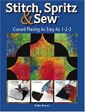 Stitch Spritz & Sew: Curved Piecing As Easy As 1-2-3