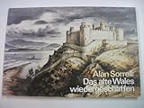 Alan Sorrell : das alte Wales wiedergeschaffen ...