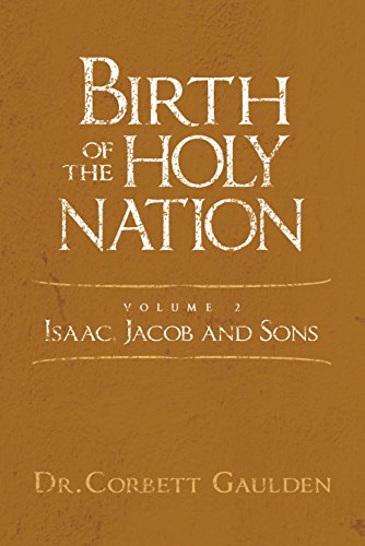 Birth of The Holy Nation Volume 2: Isaac, Jacob and Sons