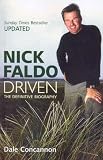 Nick Faldo: Driven - The Definitive Biography