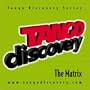 Tango Discovery Series, The Matrix