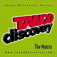Tango Discovery Series, The Matrix