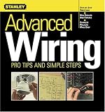 Advanced Wiring: Pro Tips and Simple Steps (Stanley Complete Projects Made Easy)
