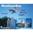 Skateboarding: Past-Present-Future by Rhyn Noll