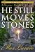 He Still Moves Stones (Large Print Edition)