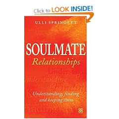 Soulmate Relationships: Understanding, Finding and Keeping Them