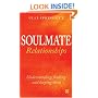 Soulmate Relationships: Understanding, Finding and Keeping Them