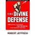 The Divine Defense: Six Simple Strategies for Winning Your Greatest Battles