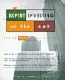 Expert Investing on the Net: Profit from the Top-25 Online Money Makers