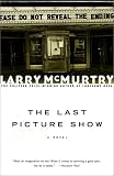 The LAST PICTURE SHOW : A Novel