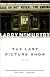 The LAST PICTURE SHOW : A Novel