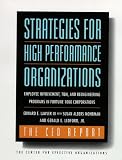 Strategies for High Performance Organizations--The CEO Report, 8.5 x 11: Employee Involvement, TQM, and Reengineering Programs in Fortune 1000 Corporations (Jossey-Bass Business & Management Series)
