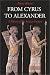 From Cyrus to Alexander: A History of the Persian Empire
