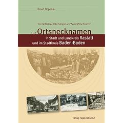 Die Ortsnecknamen in Stadt und Landkreis Rastatt und im Stadtkreis Baden-Baden. Von Gelfie�ler, K�schdeigel und Schdaffelschnatzer
