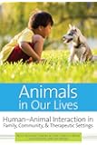 Animals in Our Lives: Human-Animal Interaction in Family, Community, and Therapeutic Settings