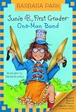 Junie B., First Grader: One-Man Band