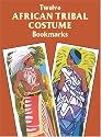 Twelve African Tribal Costume Bookmarks (Small-Format Bookmarks)