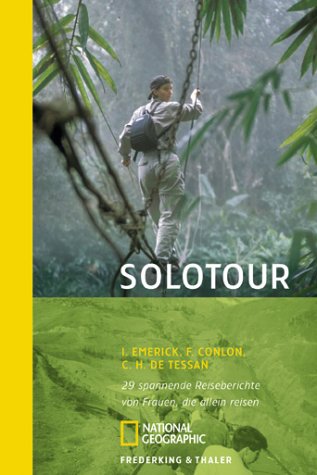 Solotour. 29 spannende Reiseberichte von Frauen, die allein reisen.