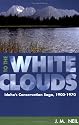 To the White Clouds: Idaho's Conservation Saga, 1900-1970